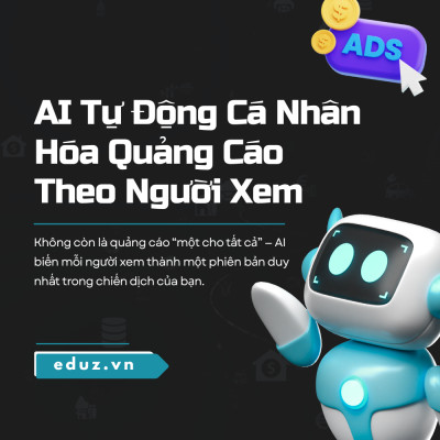 Bài 15: AI Tự Động Cá Nhân Hóa Quảng Cáo Theo Người Xem